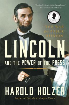 Lincoln and the Power of the Press 1439192723 Book Cover