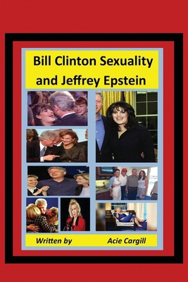 Bill Clinton Sexuality and Jeffrey Epstein 1652546332 Book Cover