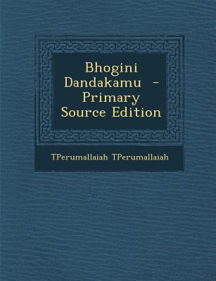 Bhogini Dandakamu - Primary Source Edition [Telugu] 1293341002 Book Cover