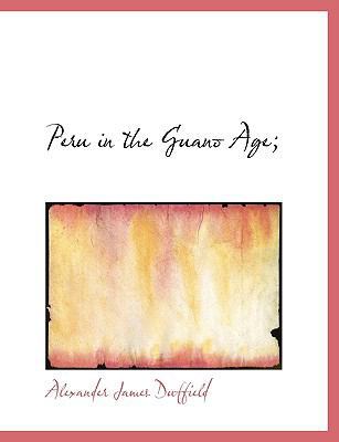 Peru in the Guano Age; [Large Print] 1116870436 Book Cover