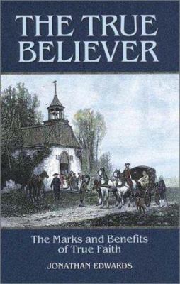 The True Believer: The Marks and Benefits of Tr... 1573581216 Book Cover