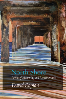 North Shore: Poems of Mourning and Remembrance 1963475496 Book Cover