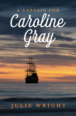 A Captain for Caroline Gray [Large Print] 1432888684 Book Cover