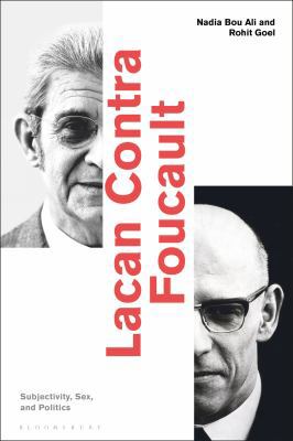 Lacan Contra Foucault: Subjectivity, Sex, and P... 1350036889 Book Cover