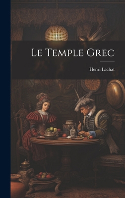 Le Temple Grec 1019801611 Book Cover
