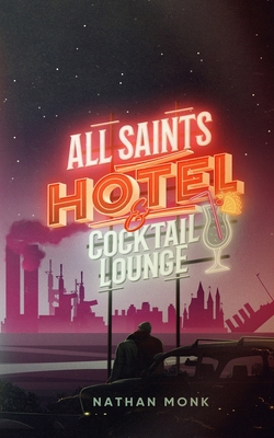 All Saints Hotel and Cocktail Lounge 0578955067 Book Cover