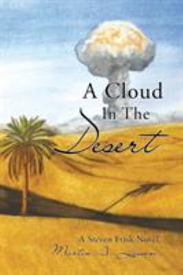 A Cloud In The Desert: A Steven Frisk Novel 163338344X Book Cover