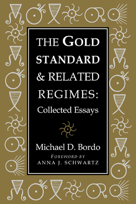 The Gold Standard and Related Regimes: Collecte... 0521022940 Book Cover