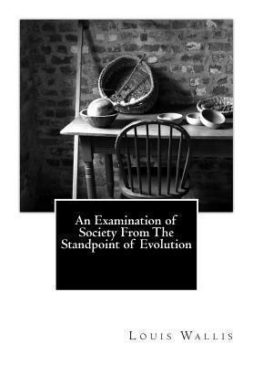 An Examination of Society From The Standpoint o... 1482002159 Book Cover