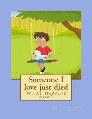 Someone I love just died: What happens now? 1727141768 Book Cover
