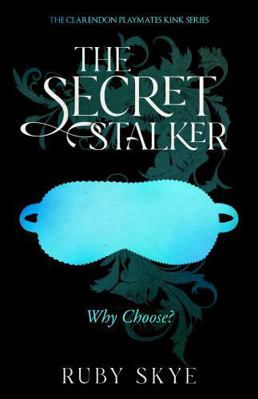 The Secret Stalker: Why Choose? (The Clarendon ... 176458161X Book Cover