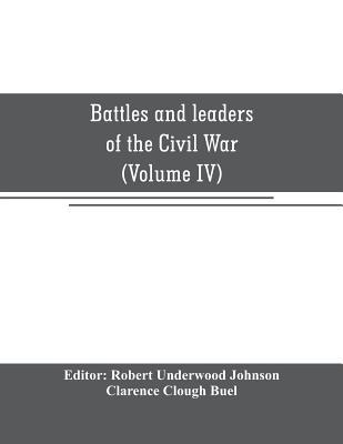 Battles and leaders of the Civil War: being for... 9353706610 Book Cover