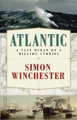 Atlantic: A Vast Ocean of a Million Stories 0007364598 Book Cover