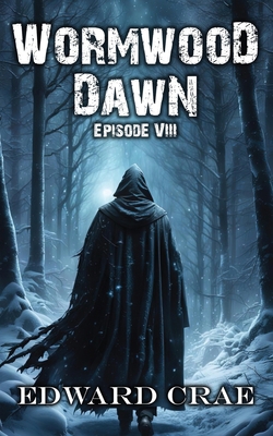 Wormwood Dawn: Episode VIII: An Apocalyptic Serial B0CW9M6HY4 Book Cover