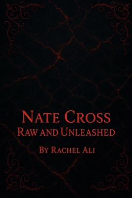Nate Cross: Raw And Unleashed B0FVT2QGPS Book Cover
