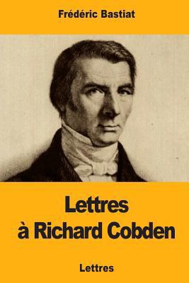 Lettres à Richard Cobden [French] 197951500X Book Cover