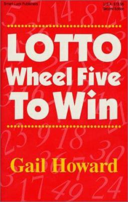 Lotto Wheel Five to Win (2nd ed.) 0945760256 Book Cover