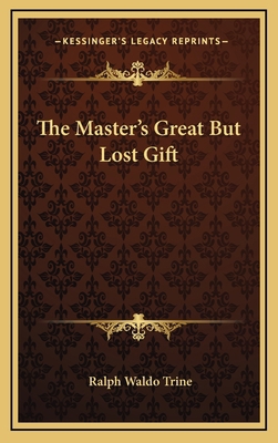 The Master's Great But Lost Gift 1168636094 Book Cover