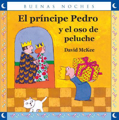 El Príncipe Pedro Y El Oso de Peluche [Spanish] 9580494703 Book Cover