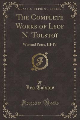 The Complete Works of Lyof N. Tolsto?: War and ... 1330312279 Book Cover