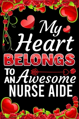 My Heart Belongs To An Awesome Nurse Aide: Vale... B083ZVDS41 Book Cover