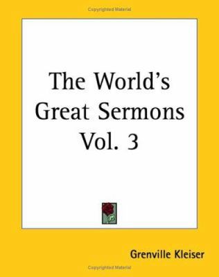 The World's Great Sermons Vol. 3 1419188763 Book Cover