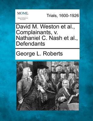 David M. Weston et al., Complainants, V. Nathan... 1275116140 Book Cover