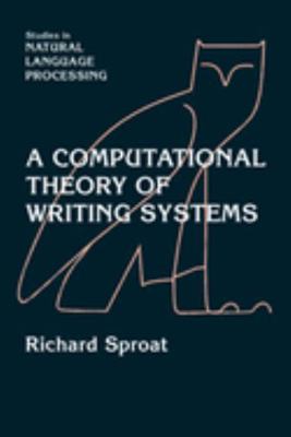A Computational Theory of Writing Systems 0521663407 Book Cover