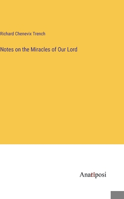 Notes on the Miracles of Our Lord 3382314134 Book Cover