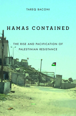 Hamas Contained: The Rise and Pacification of P... 0804797412 Book Cover