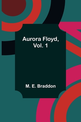 Aurora Floyd, Vol. 1 9356088594 Book Cover