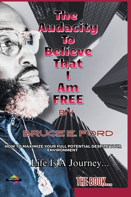 THE AUDACITY TO BELIEVE THAT I Am FREE 1945066938 Book Cover