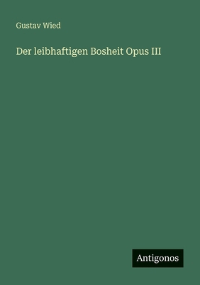 Der leibhaftigen Bosheit Opus III [German] 3566073075 Book Cover