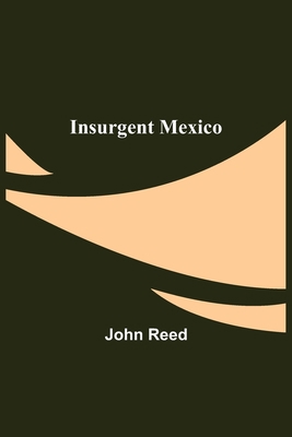Insurgent Mexico 9356575878 Book Cover