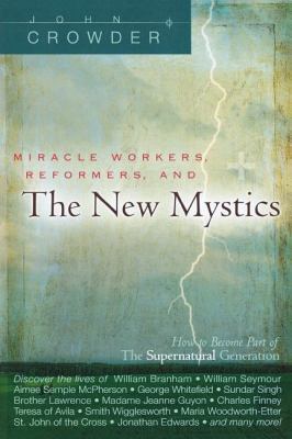 Miracle Workers, Reformers, and the New Mystics... 0768423503 Book Cover