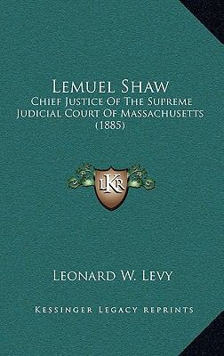 Lemuel Shaw: Chief Justice Of The Supreme Judic... 1168963648 Book Cover