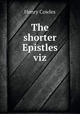 The shorter Epistles viz 551877530X Book Cover