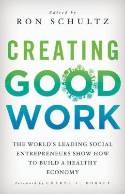 Creating Good Work: The World's Leading Social ... 0230372031 Book Cover
