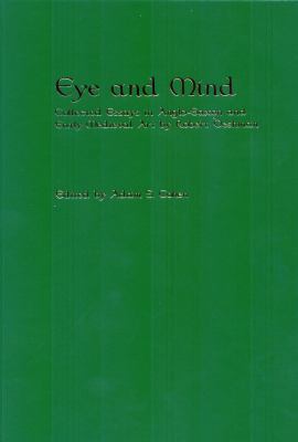 Eye and Mind: Collected Essays in Anglo-Saxon a... 1580441211 Book Cover