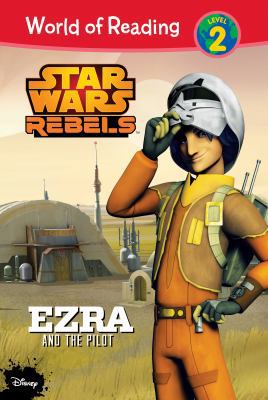 Star Wars Rebels: Ezra and the Pilot 1532140665 Book Cover