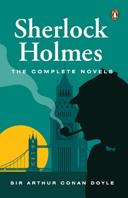 Sherlock Holmes: The Complete Novels (Premium P... 0143455265 Book Cover