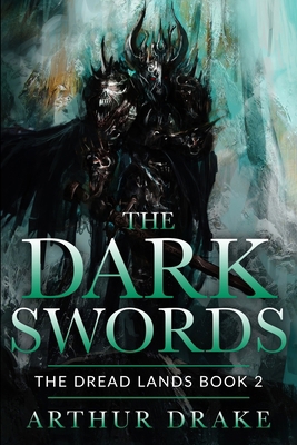 The Dark Swords: The Dread Lands Book 2 B0D9Y2TSJ4 Book Cover