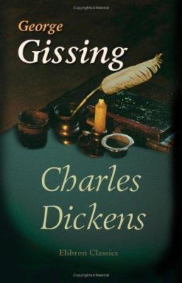 Charles Dickens: A Critical Study 1402170254 Book Cover