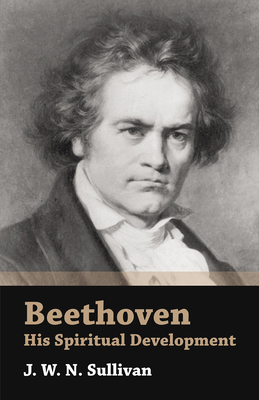 Beethoven - His Spiritual Development 1443728284 Book Cover