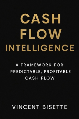 Cash Flow Intelligence: A Framework for Predict... B0FYWYNR7V Book Cover