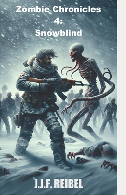 Zombie Chronicles 4: Snowblind B0CSWP62HW Book Cover