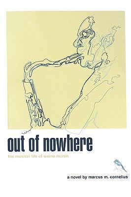 Out of Nowhere: The Musical Life of Warne Marsh 0595510906 Book Cover