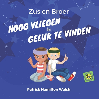 Zus en Broer: Hoog Vliegen om Geluk te Vinden [Dutch] B092PKRPPZ Book Cover