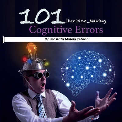 101 Cognitive Errors: Decision Making 1915557151 Book Cover