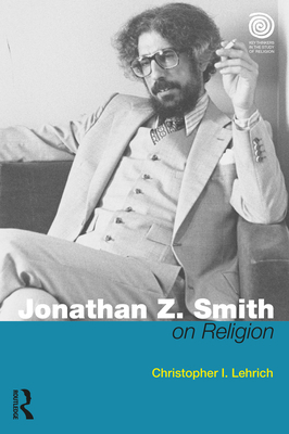 Jonathan Z. Smith on Religion 0367030837 Book Cover